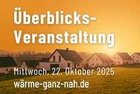 Überblicks-Veranstaltung am Mittwoch, 22. Oktober 2025. Weitere Informationen unter wärme-ganz-nah.de.