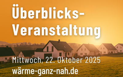 Überblicks-Veranstaltung am Mittwoch, 22. Oktober 2025. Weitere Informationen unter wärme-ganz-nah.de.