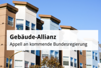 Bild zeigt mehrere Wohngebäude in verschiedenen Farben. Im Vordergrund steht der Text „Gebäude-Allianz – Appell an kommende Bundesregierung“, der eine Aufforderung an die Regierung darstellt, sich mit Themen rund um die Gebäudeversorgung auseinanderzusetzen.