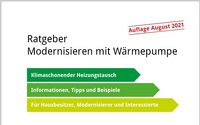 Ein Ratgeber zum Thema "Modernisieren mit Wärmepumpe", Auflage August 2021. Enthält Informationen über klimaschonenden Heizungstausch, Tipps und Beispiele, sowie Hinweise für Hausbesitzer, Modernisierer und Interessierte.